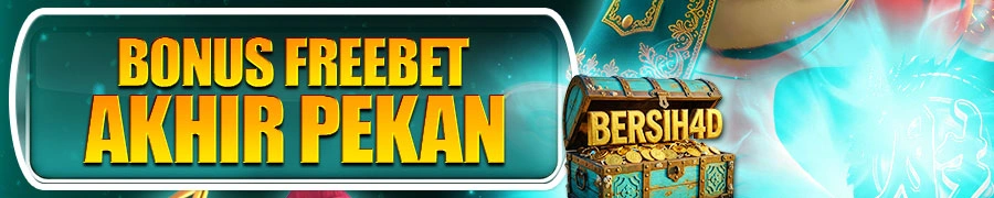 BERSIH4D FREEBET AKHIR PEKAN